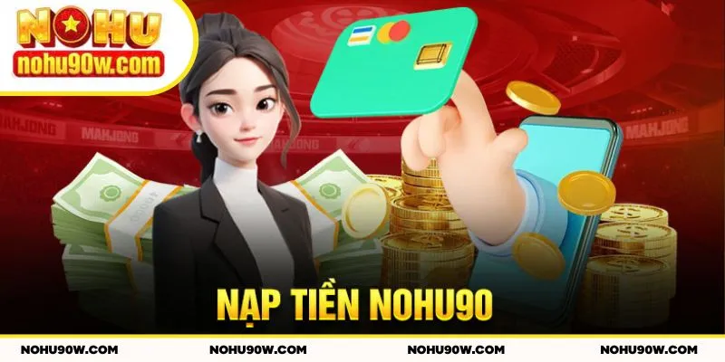 Nạp tiền NOHU90